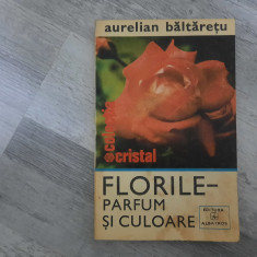 Florile-parfum si culoare de Aurelian Baltaretu