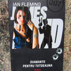 IAN FLEMING - JAMES BOND. DIAMANTE PENTRU TOTDEAUNA