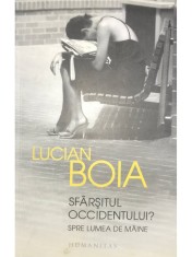 Lucian Boia - Sfarsitul occidentului? Spre lumea de maine (Editia: 2013) foto