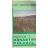 Marcel Dragotescu - Drumuri la manastiri moldave - itinerare