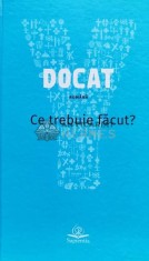 Docat. Ce trebuie facut? - 2017 (D43) foto