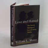 Love and Hatred. The Stormy Marriage of Leo and Sonia Tolstoy / William L. Shirer