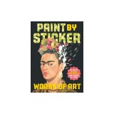 Paint by Sticker: Works of Art: Re-Create 12 Iconic Masterpieces One Sticker at a Time!
