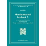Mondatelemz&eacute;si feladatok 2. - Az &ouml;sszetett &eacute;s a t&ouml;bbsz&ouml;r&ouml;sen &ouml;sszetett mondat - K&ouml;z&eacute;p- &eacute;s felsőfok&uacute; feladatok, gyakorlatok - Ga&aacute;l Edit