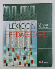 LEXICON PEDAGOGIC de MIRCEA STEFAN , 2006 foto