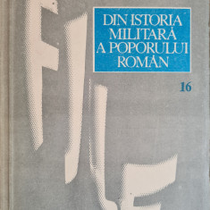 File din istoria militara a poporului roman, vol. 16 - Ilie Ceausescu (coord. de editie)