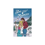 Axe-identally Married