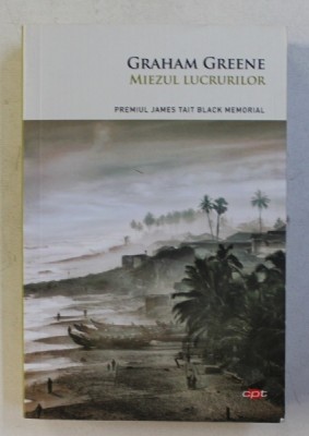 MIEZUL LUCRURILOR de GRAHAM GREENE , 2018 foto