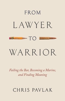 From Lawyer to Warrior: Failing the Bar, Becoming a Marine, and Finding Meaning foto
