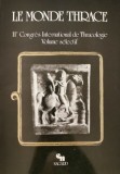 Le Monde Thrace Actes du II-e Congres International de Thracologie