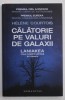 CALATORIE PE VALURI DE GALAXII - LANIAKEA , NOUA NOASTRA ADRESA IN UNIVERS de HELENE COURTOIS , 2020
