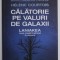 CALATORIE PE VALURI DE GALAXII - LANIAKEA , NOUA NOASTRA ADRESA IN UNIVERS de HELENE COURTOIS , 2020