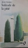 Solitude de la pitie &ndash; Jean Giono