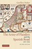 The Army of Flanders and the Spanish Road, 1567 1659: The Logistics of Spanish Victory and Defeat in the Low Countries&#039; Wars