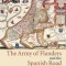 The Army of Flanders and the Spanish Road, 1567 1659: The Logistics of Spanish Victory and Defeat in the Low Countries&#039; Wars