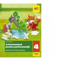 Antrenament pentru performanta. Matematica. Exercitii si probleme. Clasa a IV-a