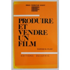 PRODUIRE ET VENDRE UN FILM par YONNICK FLOT , 1991 , PREZINTA SUBLINIERI *