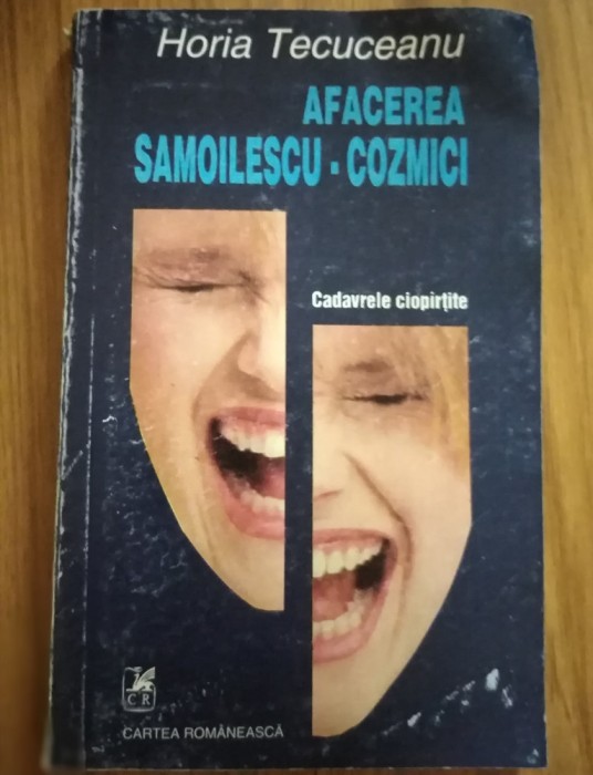 Horia Tecuceanu - Afacerea Samoilescu-Cozmici