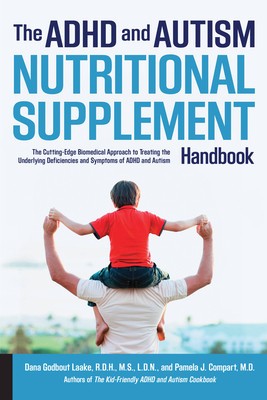 The ADHD and Autism Nutritional Supplement Handbook: The Cutting-Edge Biomedical Approach to Treating the Underlying Deficiencies and Symptoms of ADHD foto