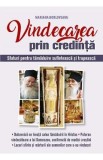 Vindecarea prin credinta. Sfaturi pentru tamaduire sufleteasca - Mariana Borloveanu