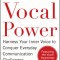 Vocal Power: Harness Your Inner Voice to Conquer Everyday Communication Challenges