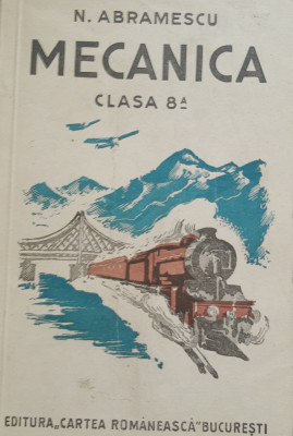 N. ABRAMESCU - MANUAL MECANICA CLASA 8-A, 1941 foto