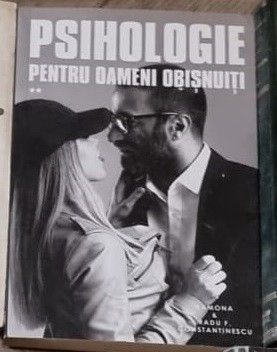 Psihologie pentru oameni obisnuiti - Ramona si Radu F. Constantinescu foto