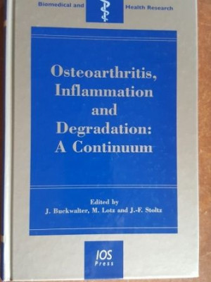 Osteoarthritis Inflamation and Degradation: A Continuum- J. Buckwalter, M. Lotz foto