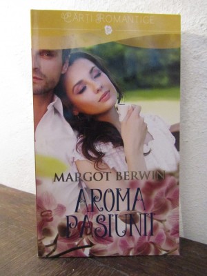AROMA PASIUNII - MARGOT BERWIN foto