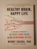 Wendy Suzuki; Billie Fitzpatrick - Healthy Brain, Happy Life: A Personal Program to Activate Your Brain...