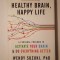 Wendy Suzuki; Billie Fitzpatrick - Healthy Brain, Happy Life: A Personal Program to Activate Your Brain...
