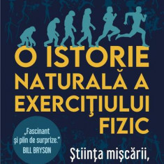 O istorie naturală a exercițiului fizic - Paperback brosat - Daniel E. Lieberman - Polirom