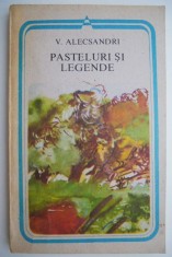 Pasteluri si legende &ndash; Vasile Alecsandri
