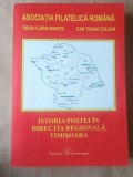 Tiron Florin Martin; Dan Traian Țoldan - Istoria poștei &icirc;n direcția regională Timișoara (2009, 631 p.)