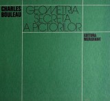 Charles Bouleau - Geometria secreta a pictorilor (Ed. Meridiane, 1979) tehnica compozitie perspectiva pictura simetria pictori stiinta secreta RARA