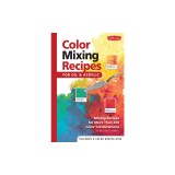 Color Mixing Recipes: For Oil and Acrylic