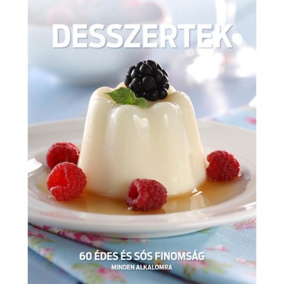 Desszertek - 60 &amp;eacute;des &amp;eacute;s s&amp;oacute;s finoms&amp;aacute;g minden alkalomra - Csig&amp;oacute; Zita foto