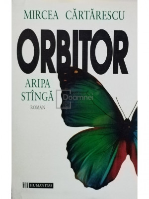 Mircea Cărtărescu - Orbitor. Aripa st&amp;acirc;ngă (editia 1996) foto