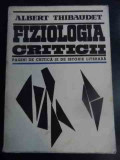 Fiziologia Criticii Pagini De Critica Si De Istorie Literara - Albert Thibaudet ,547124