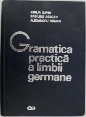 Gramatica practica a limbii germane &amp;ndash; Emilia Savin foto