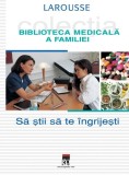 Sa stii sa te ingrijesti - Hardcover - Larrouse - RAO
