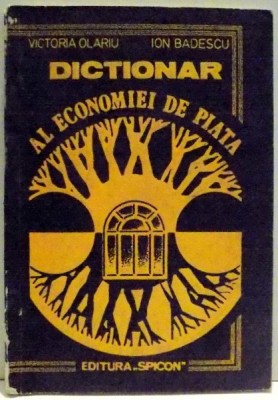 DICTIONAR AL ECONOMIEI DE PIATA de VICTORIA OLARIU, ION BADESCU , 1991 foto