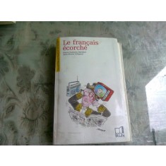 LE FRANCAIS &Eacute;CORCH&Eacute; - PIERRE VALENTIN BERTHIER (CARTE IN LIMBA FRANCEZA)