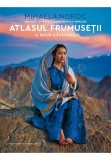 Cumpara ieftin Atlasul frumusetii, o noua calatorie
