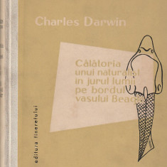 C. DARWIN - CALATORIA UNUI NATURALIST IN JURUL LUMII LA BORDUL VASULUI BEAGLE