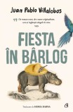 Cumpara ieftin Fiesta In Barlog Ed. Iii, Juan Pablo Villalobos - Editura Curtea Veche