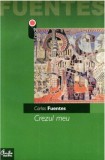 Crezul Meu - Carlos Fuentes 2005 ,