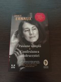 Pasiune simpla. Confesiunea adolescentei - Annie Ernaux