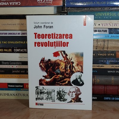 JOHN FORAN - TEORETIZAREA REVOLUTIILOR , 2004 * foto