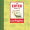The Eater Guide to Los Angeles